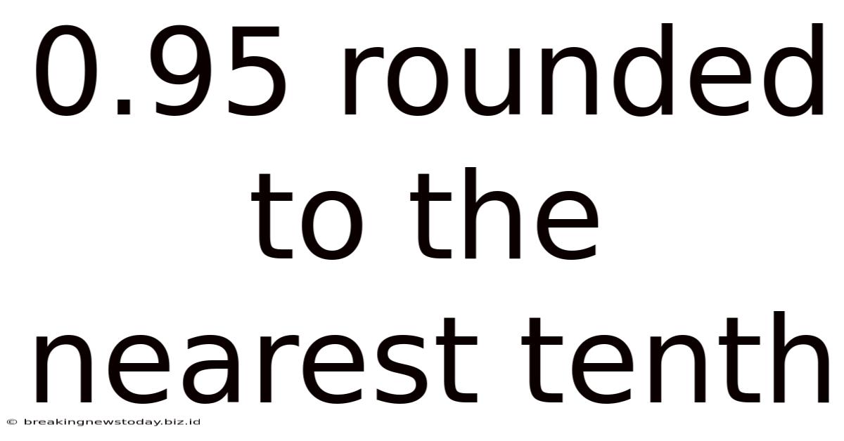 0.95 Rounded To The Nearest Tenth