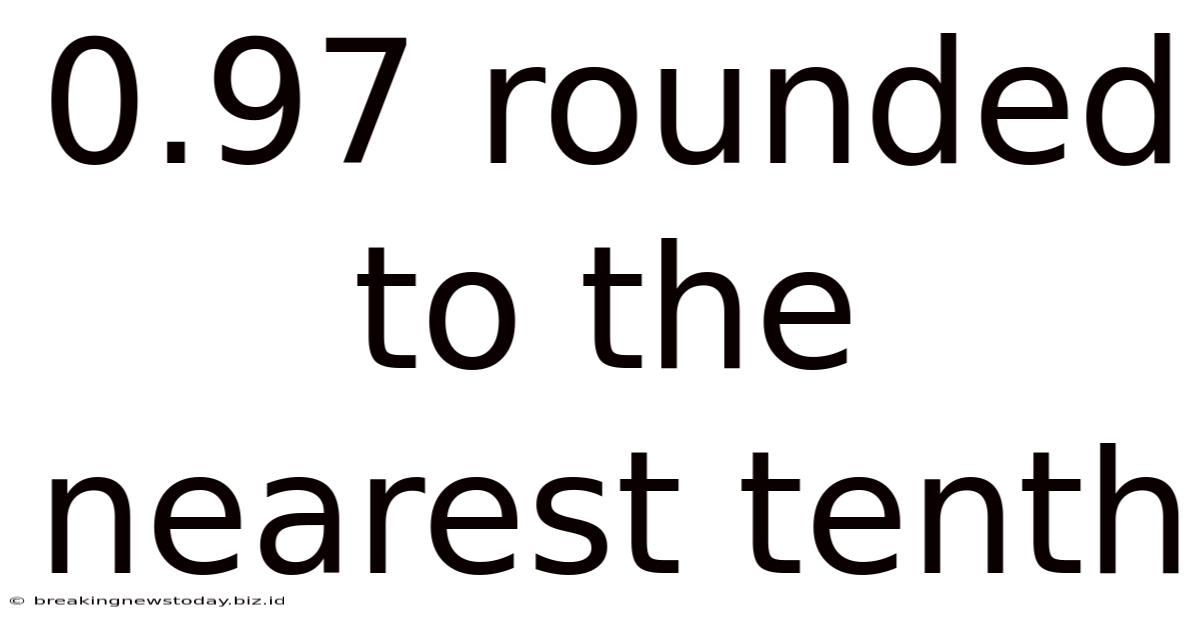 0.97 Rounded To The Nearest Tenth