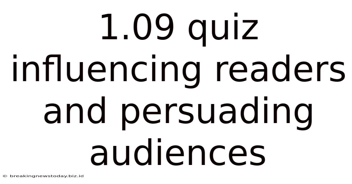 1.09 Quiz Influencing Readers And Persuading Audiences
