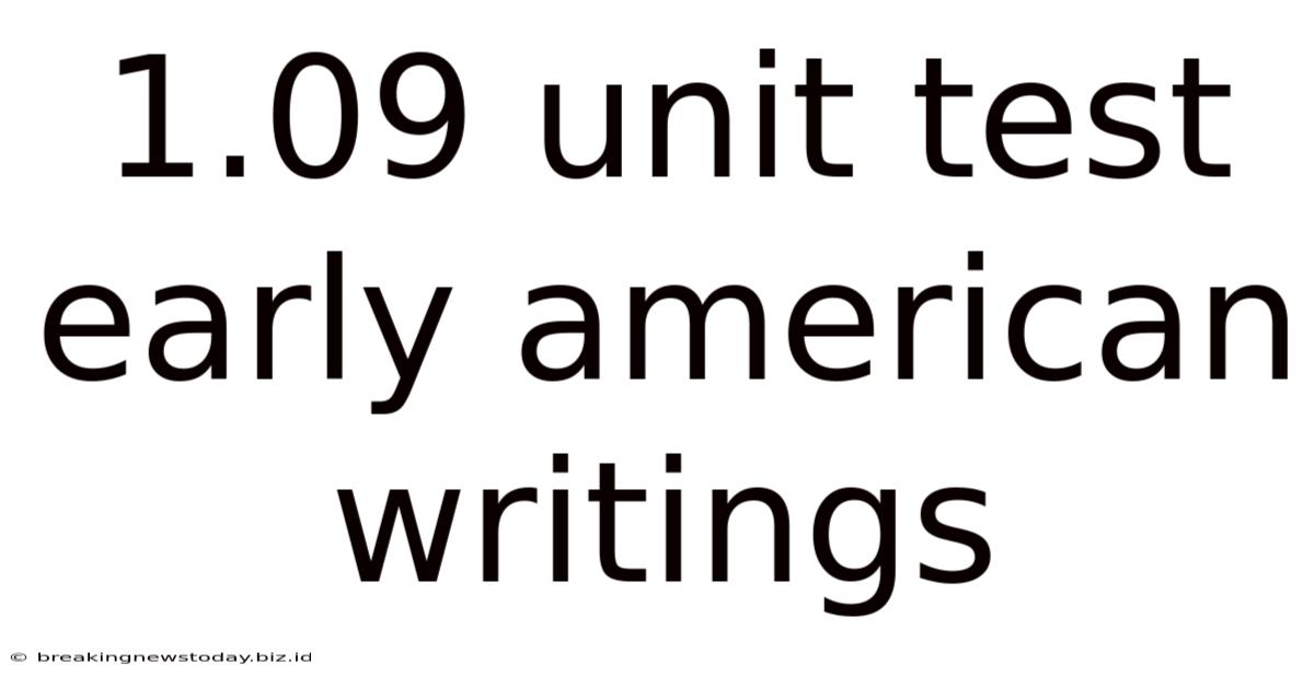 1.09 Unit Test Early American Writings