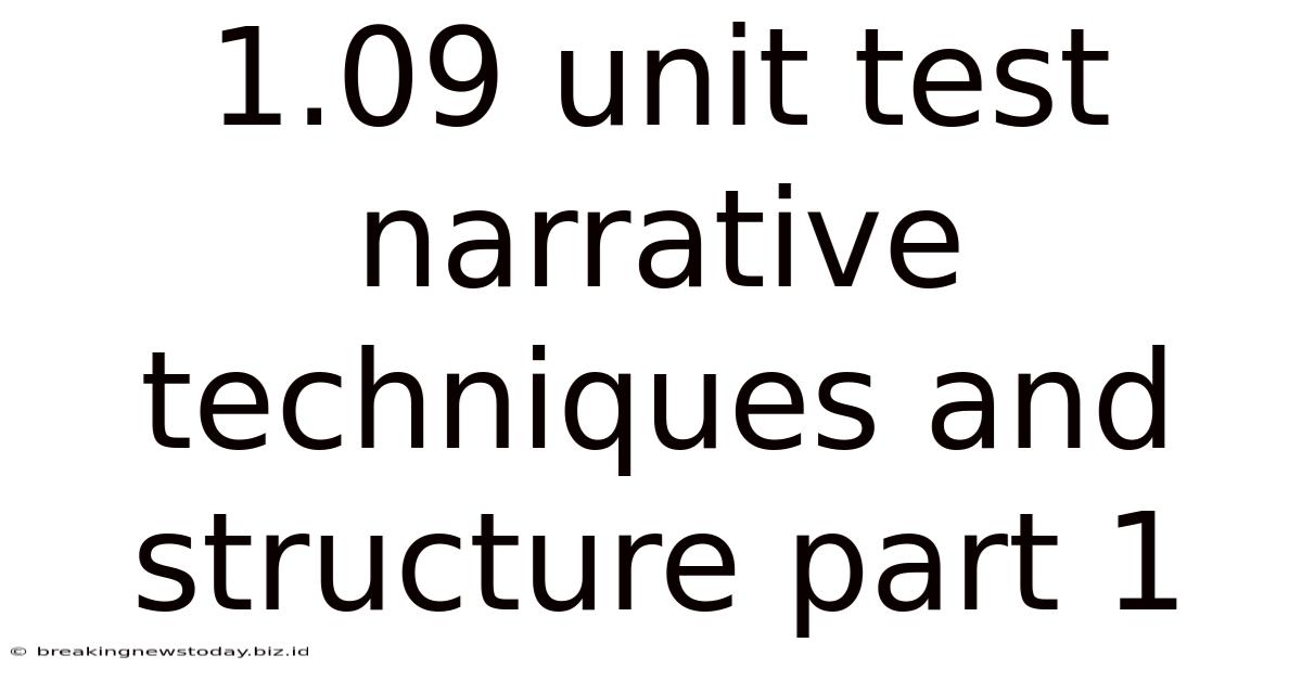 1.09 Unit Test Narrative Techniques And Structure Part 1