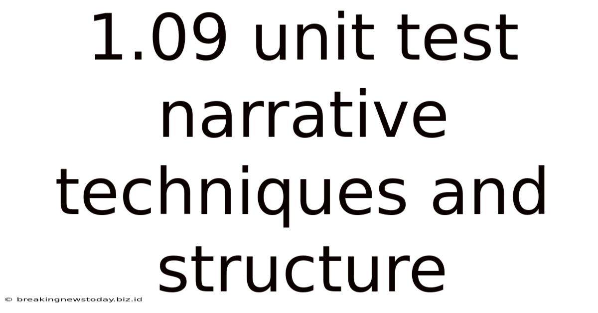 1.09 Unit Test Narrative Techniques And Structure