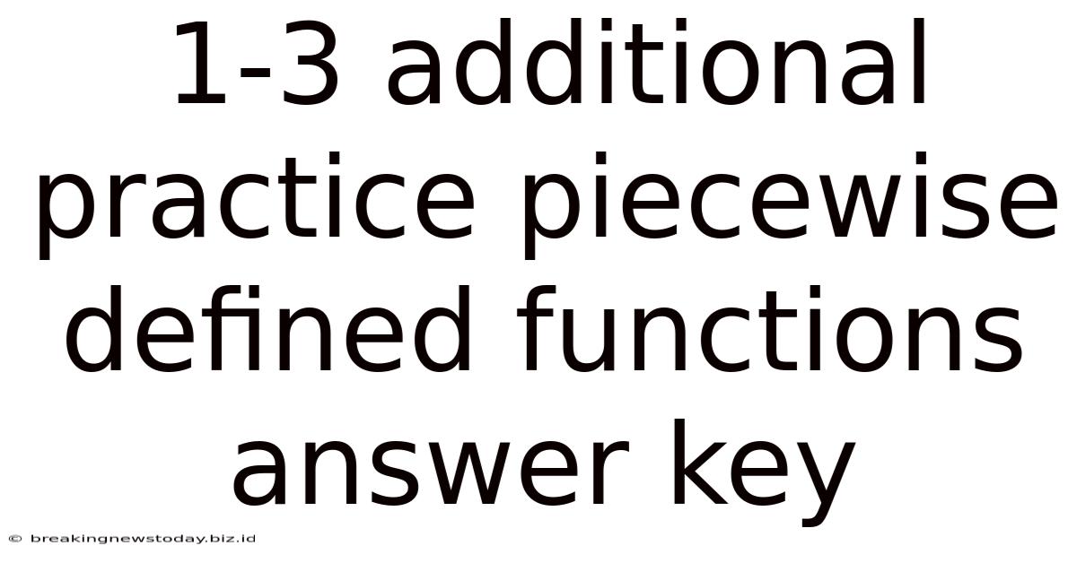 1-3 Additional Practice Piecewise Defined Functions Answer Key