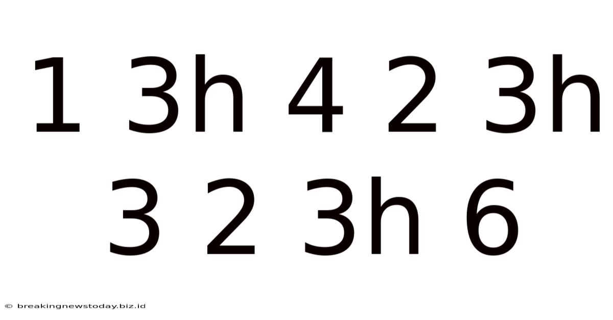 1 3h 4 2 3h 3 2 3h 6