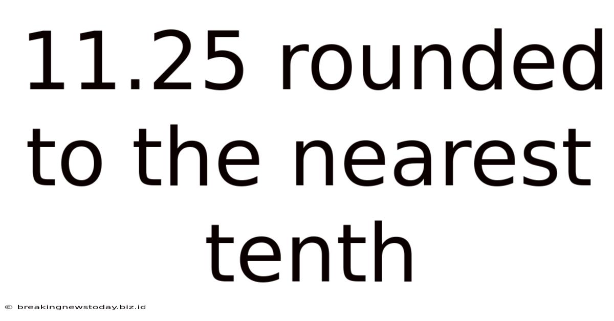 11.25 Rounded To The Nearest Tenth