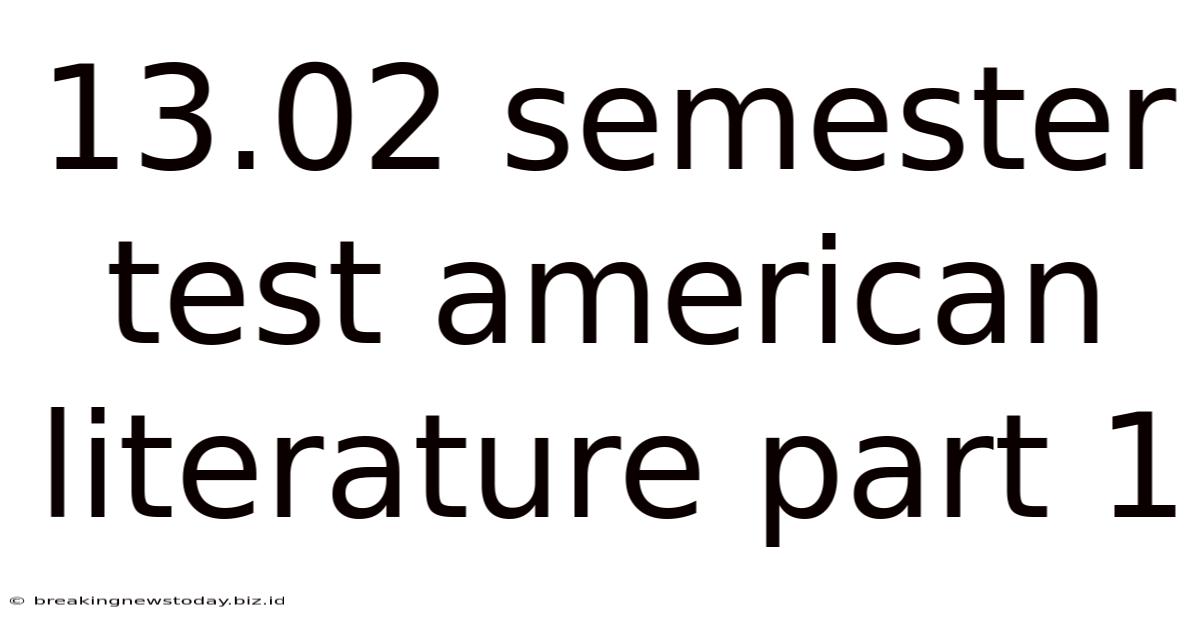 13.02 Semester Test American Literature Part 1