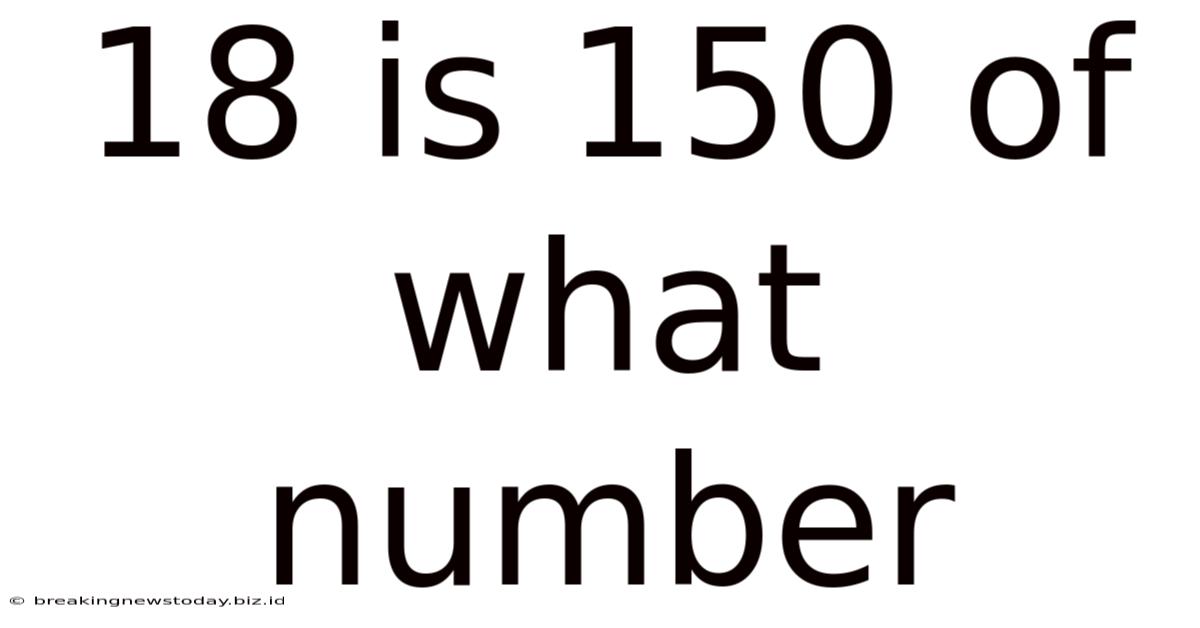 18 Is 150 Of What Number