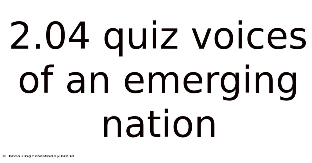 2.04 Quiz Voices Of An Emerging Nation