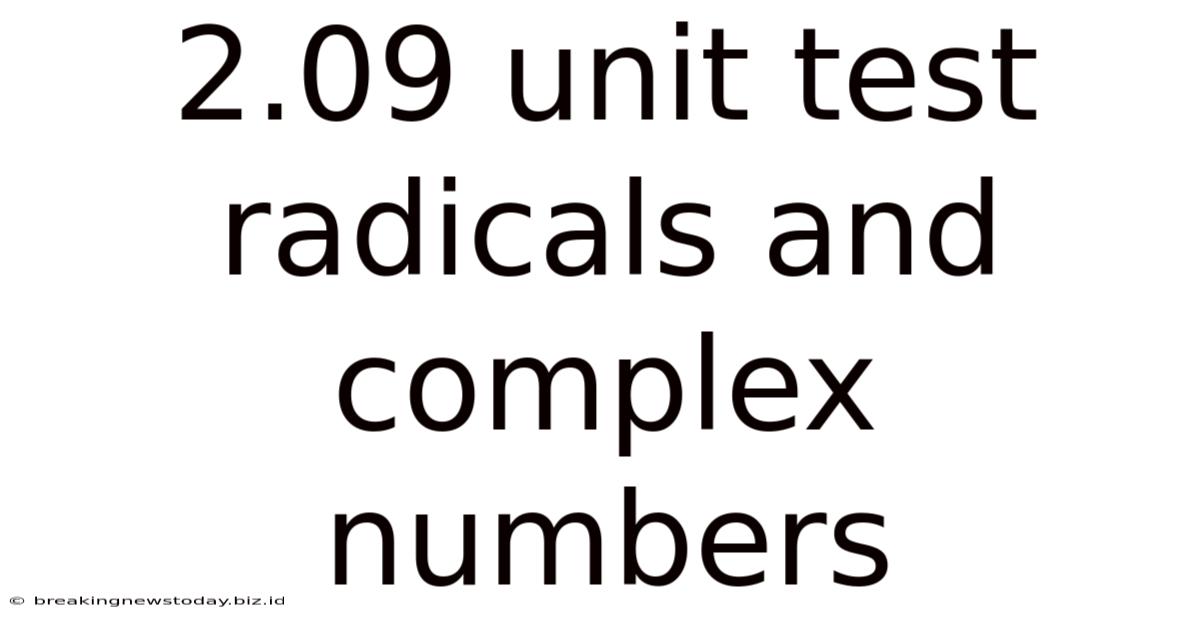 2.09 Unit Test Radicals And Complex Numbers