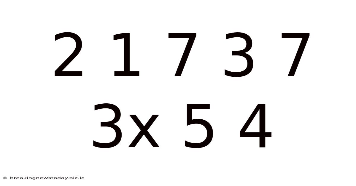 2 1 7 3 7 3x 5 4