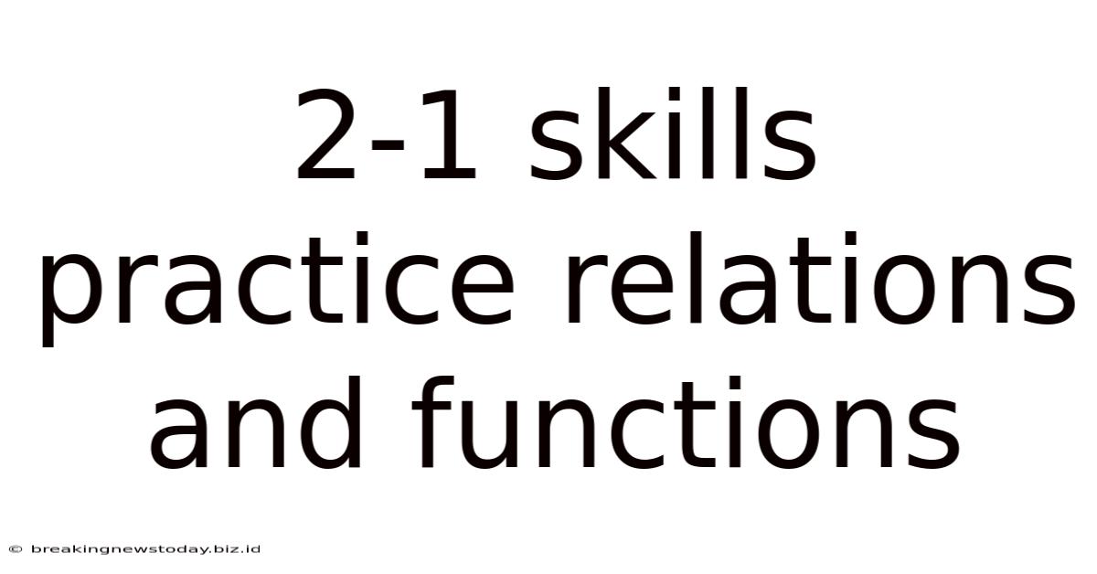 2-1 Skills Practice Relations And Functions