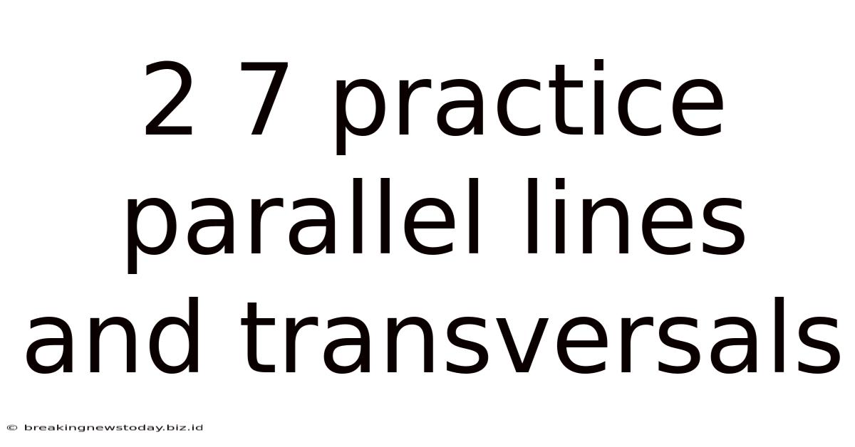 2-7 Practice Parallel Lines And Transversals