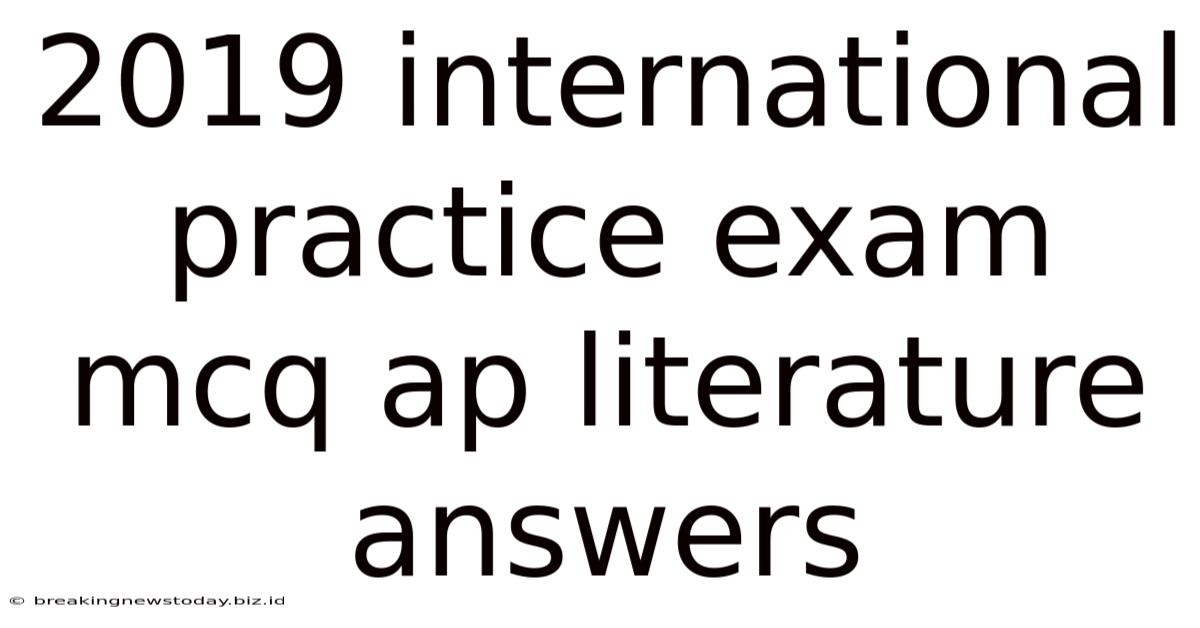 2019 International Practice Exam Mcq Ap Literature Answers