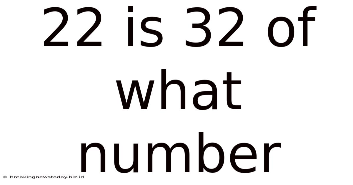 22 Is 32 Of What Number