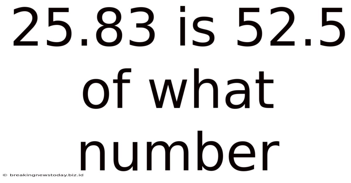 25.83 Is 52.5 Of What Number