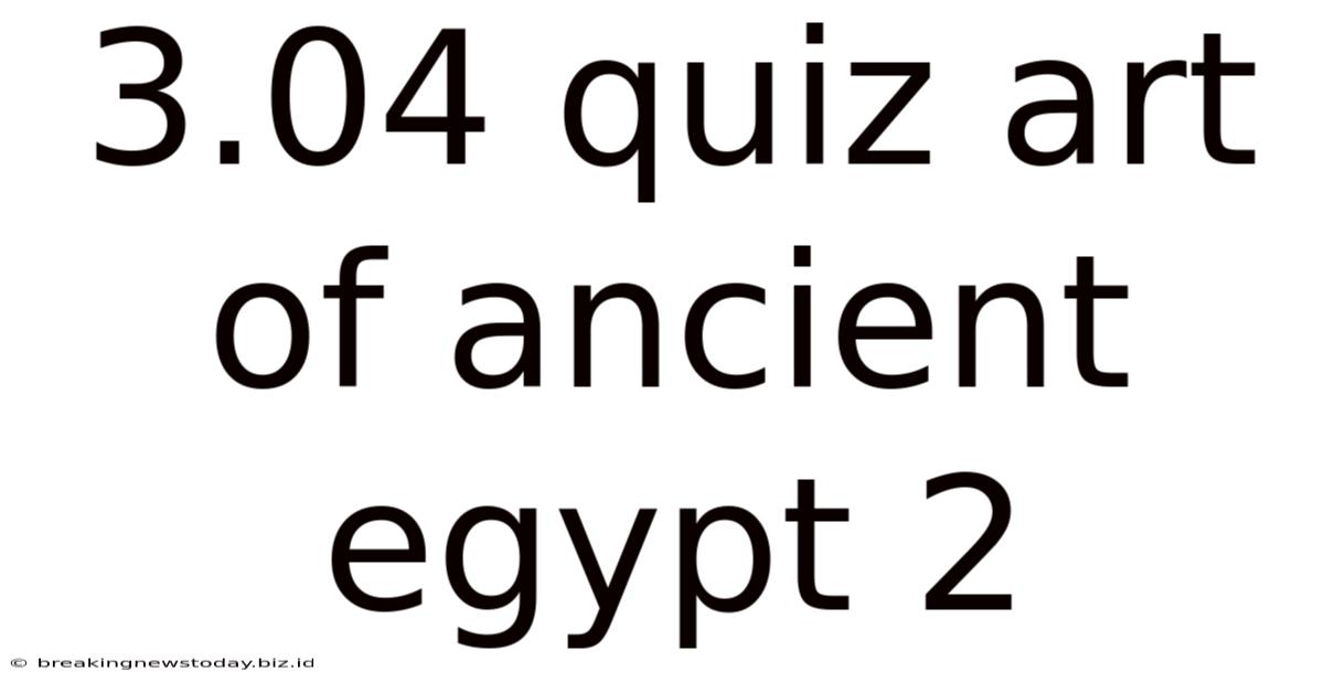 3.04 Quiz Art Of Ancient Egypt 2