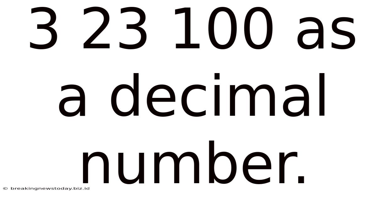 3 23 100 As A Decimal Number.