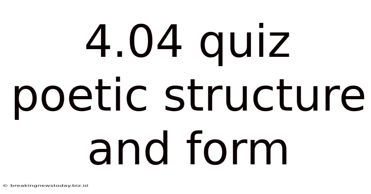 4.04 Quiz Poetic Structure And Form