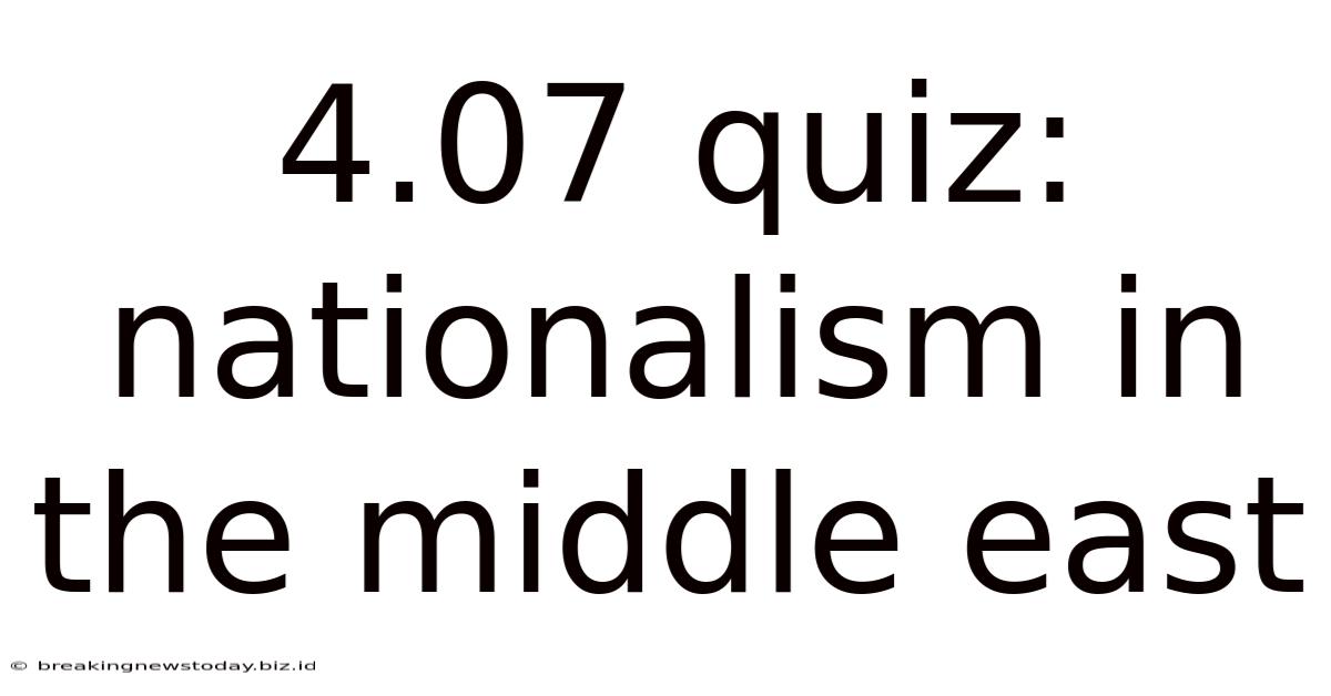 4.07 Quiz: Nationalism In The Middle East