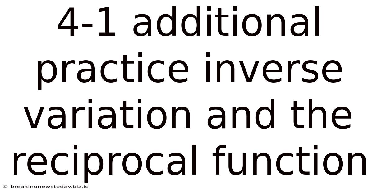 4-1 Additional Practice Inverse Variation And The Reciprocal Function