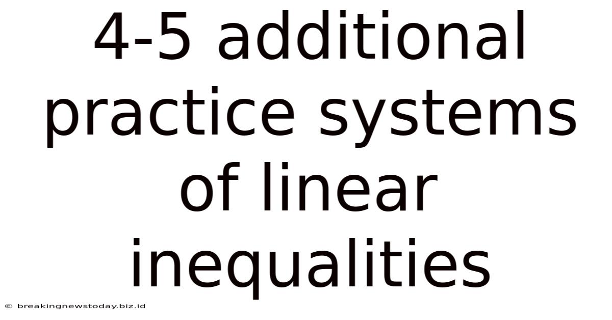 4-5 Additional Practice Systems Of Linear Inequalities