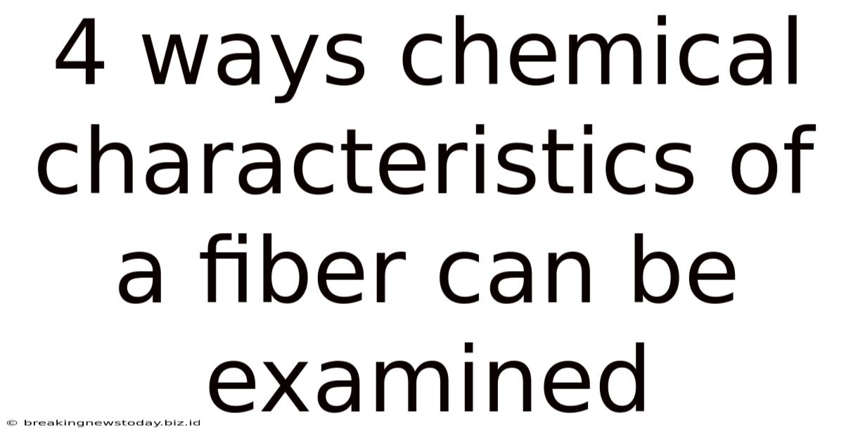 4 Ways Chemical Characteristics Of A Fiber Can Be Examined
