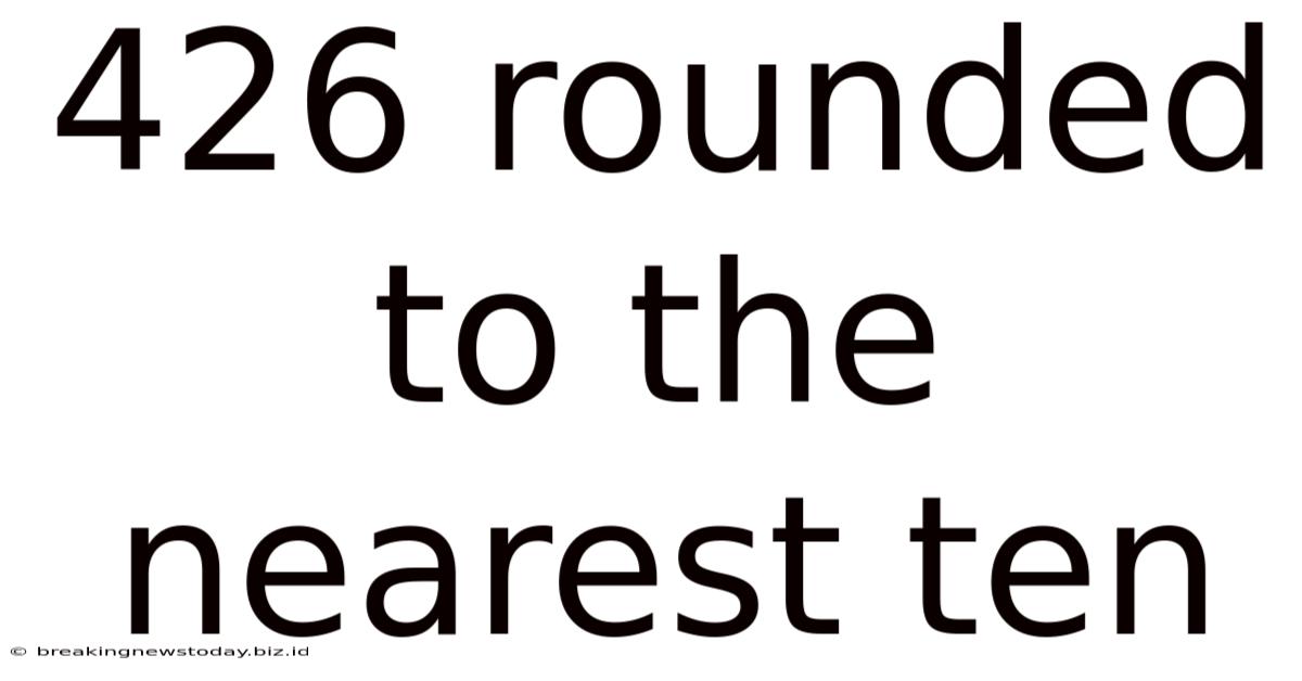 426 Rounded To The Nearest Ten
