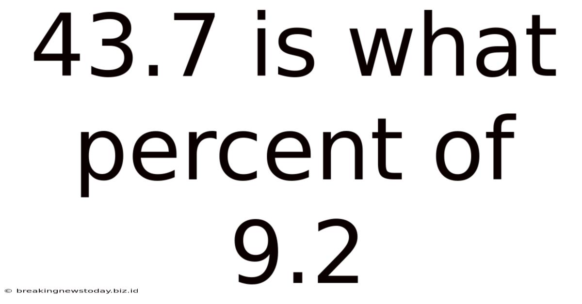43.7 Is What Percent Of 9.2