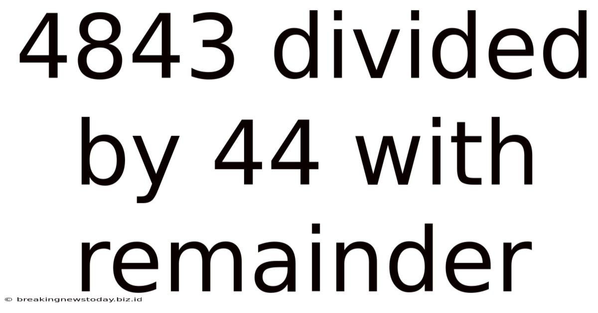 4843 Divided By 44 With Remainder