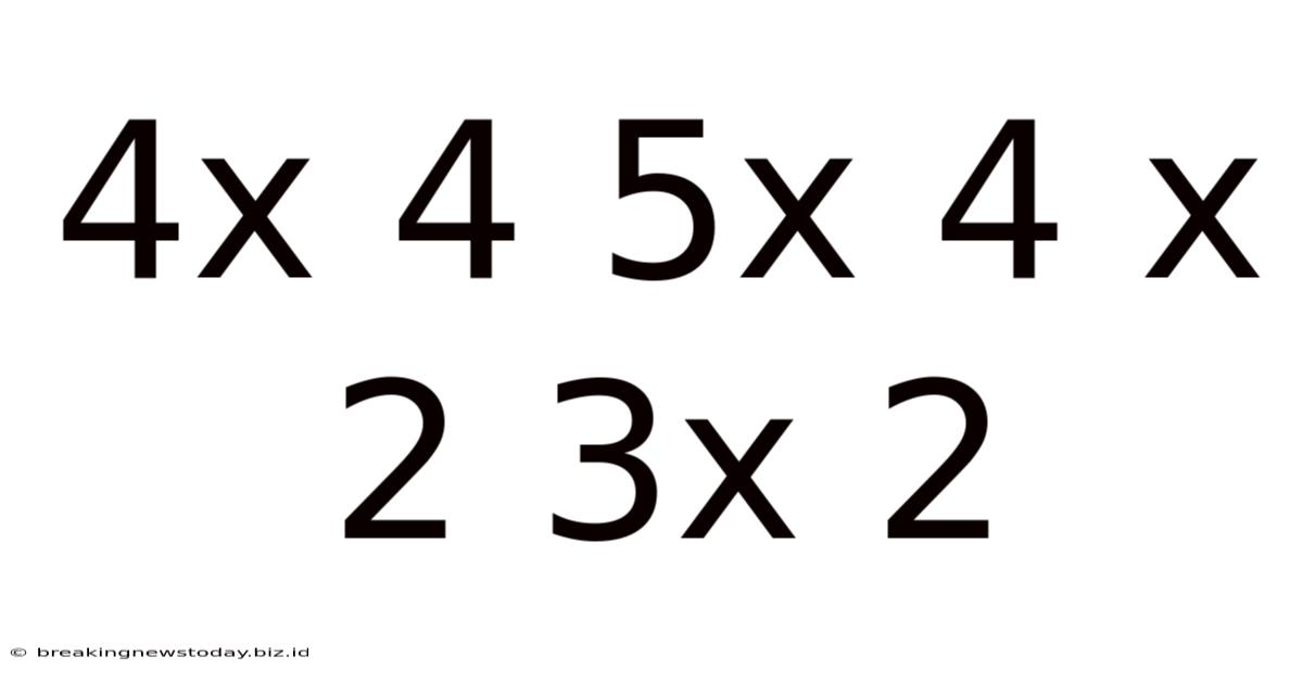 4x 4 5x 4 X 2 3x 2
