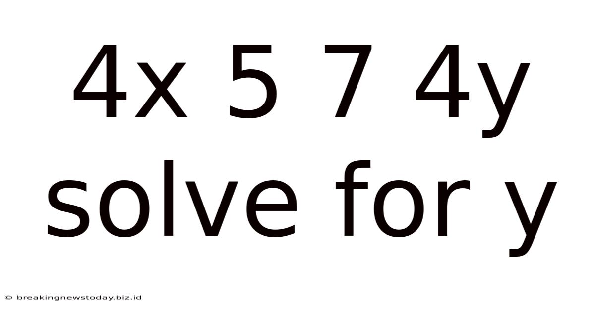 4x 5 7 4y Solve For Y