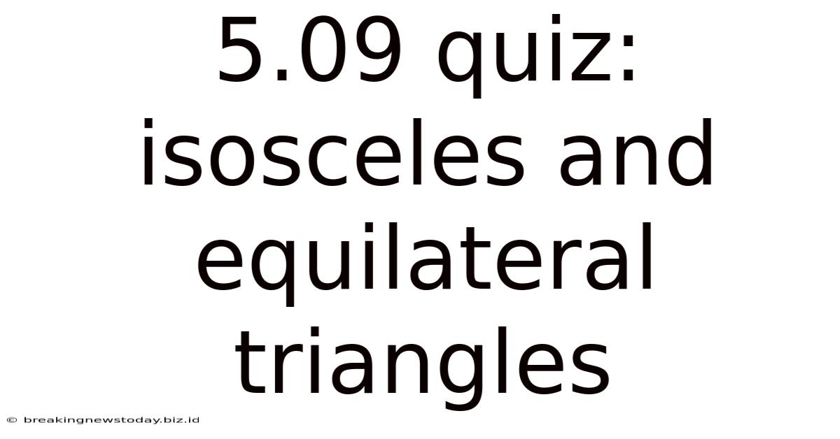 5.09 Quiz: Isosceles And Equilateral Triangles