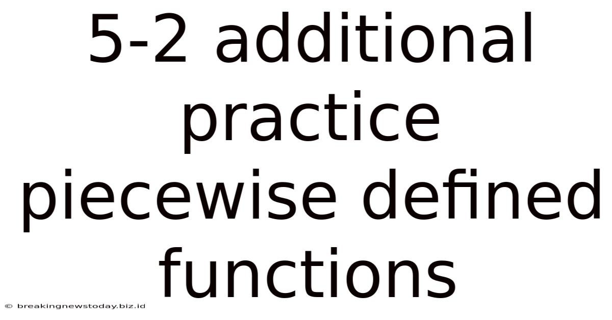 5-2 Additional Practice Piecewise Defined Functions