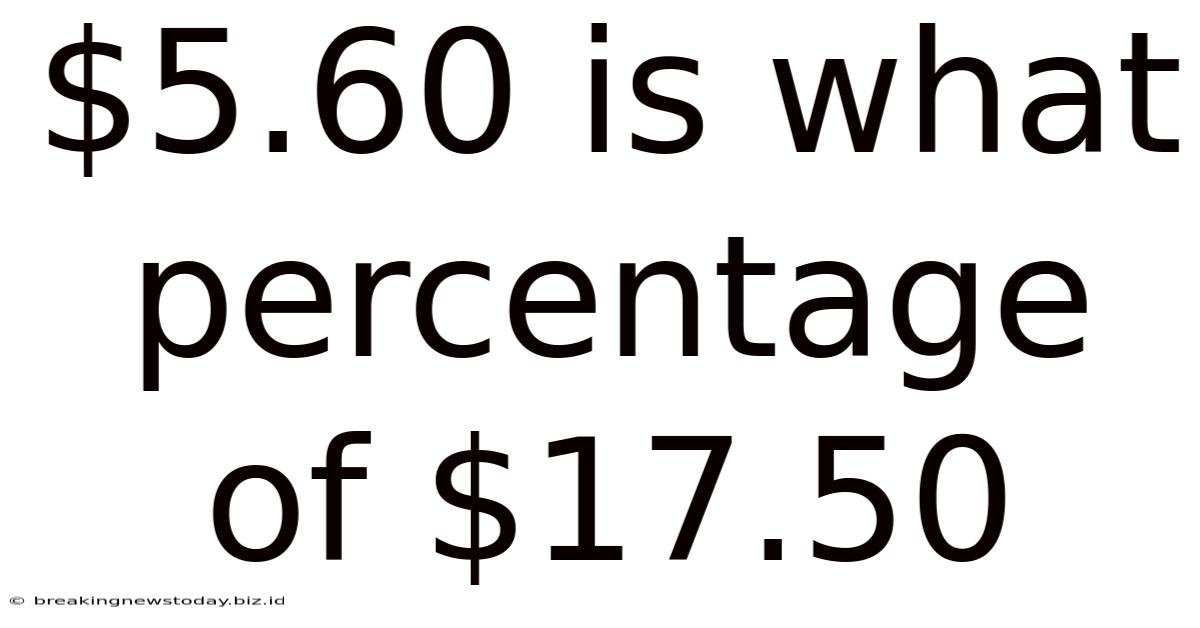 $5.60 Is What Percentage Of $17.50