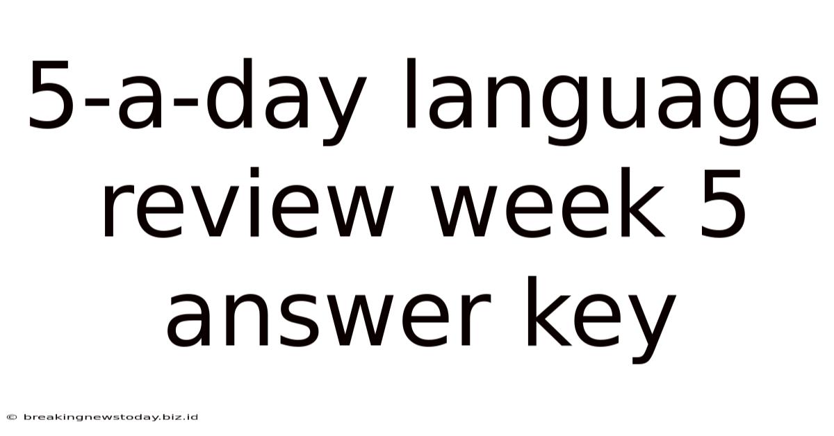 5-a-day Language Review Week 5 Answer Key