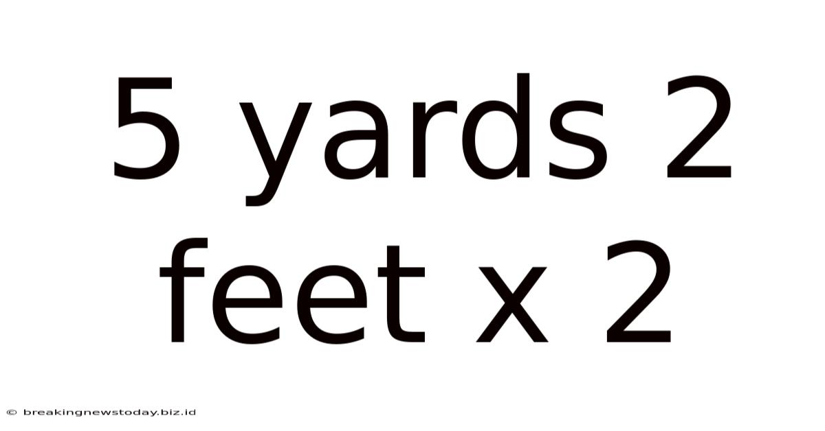 5 Yards 2 Feet X 2