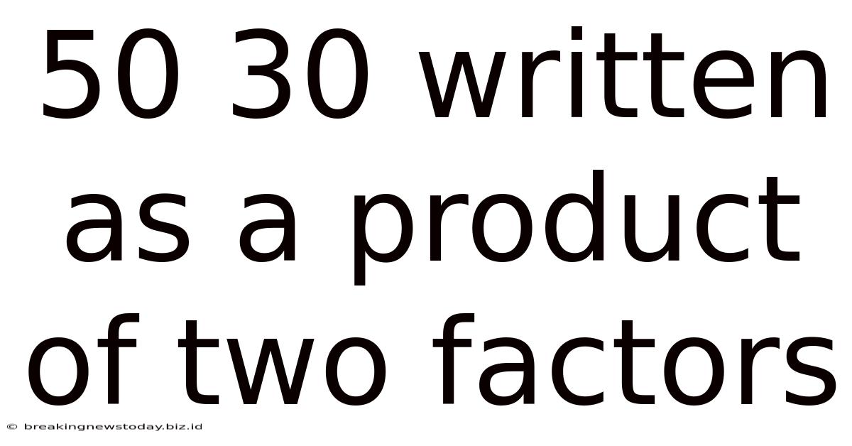 50 30 Written As A Product Of Two Factors