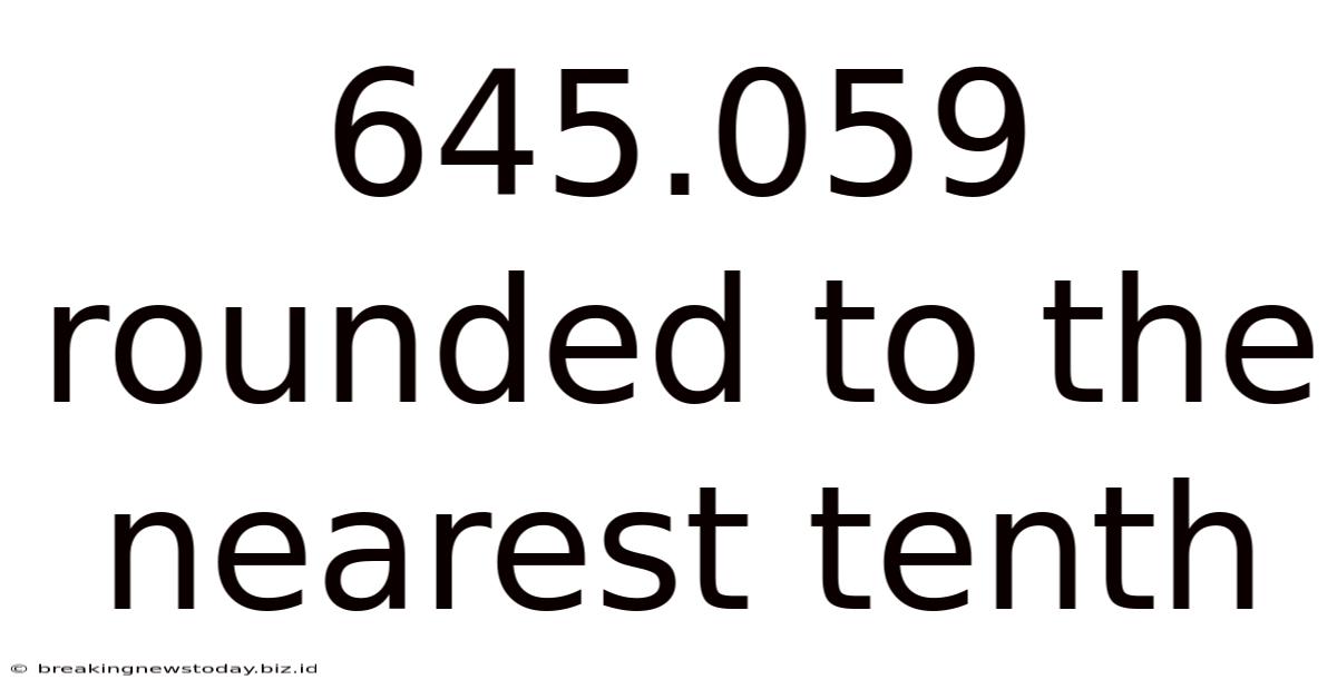 645.059 Rounded To The Nearest Tenth