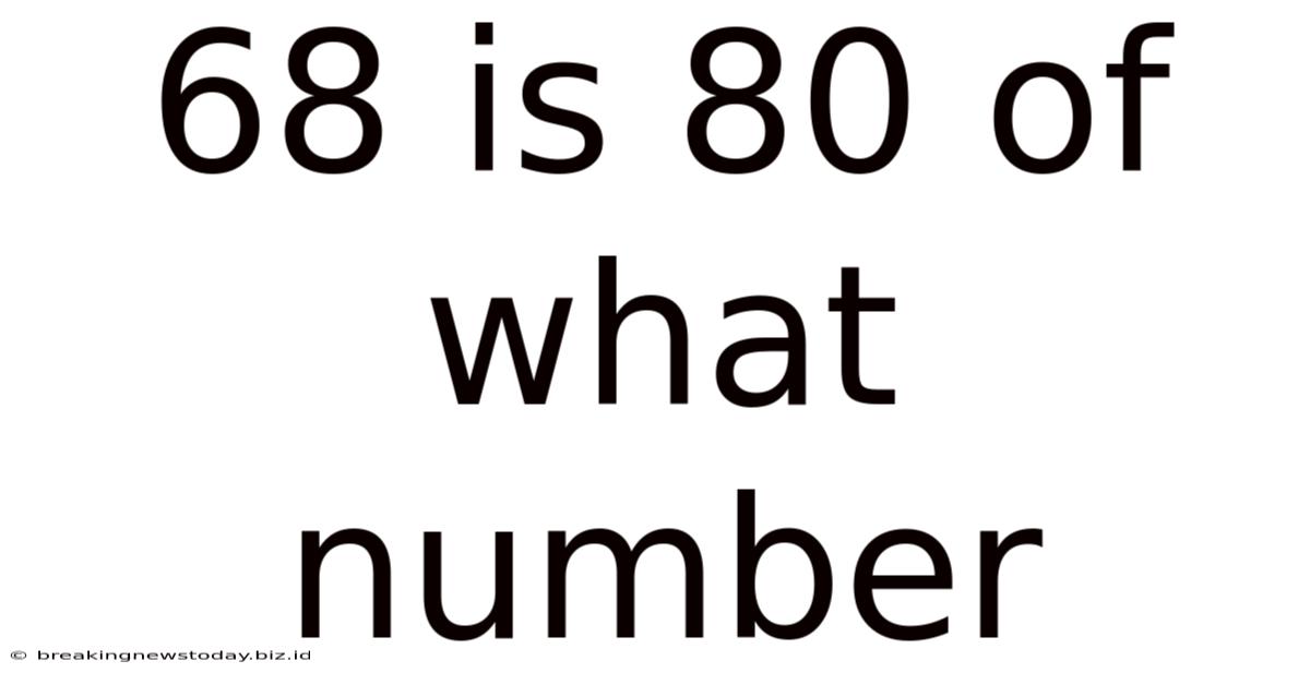 68 Is 80 Of What Number