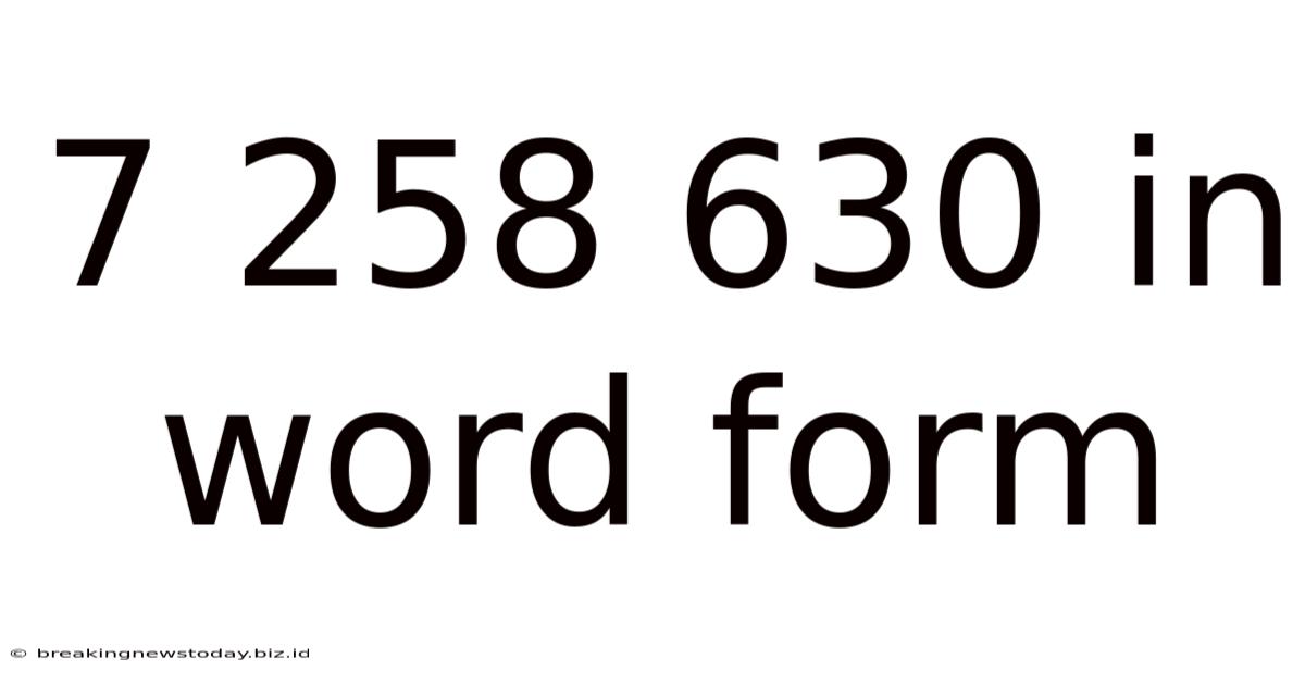 7 258 630 In Word Form