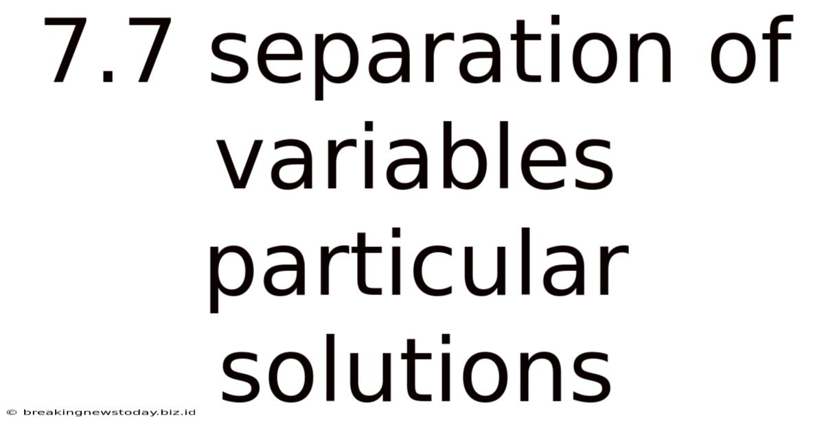 7.7 Separation Of Variables Particular Solutions