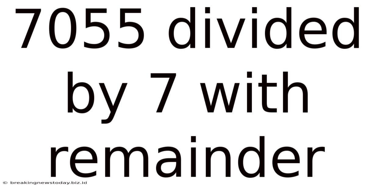 7055 Divided By 7 With Remainder