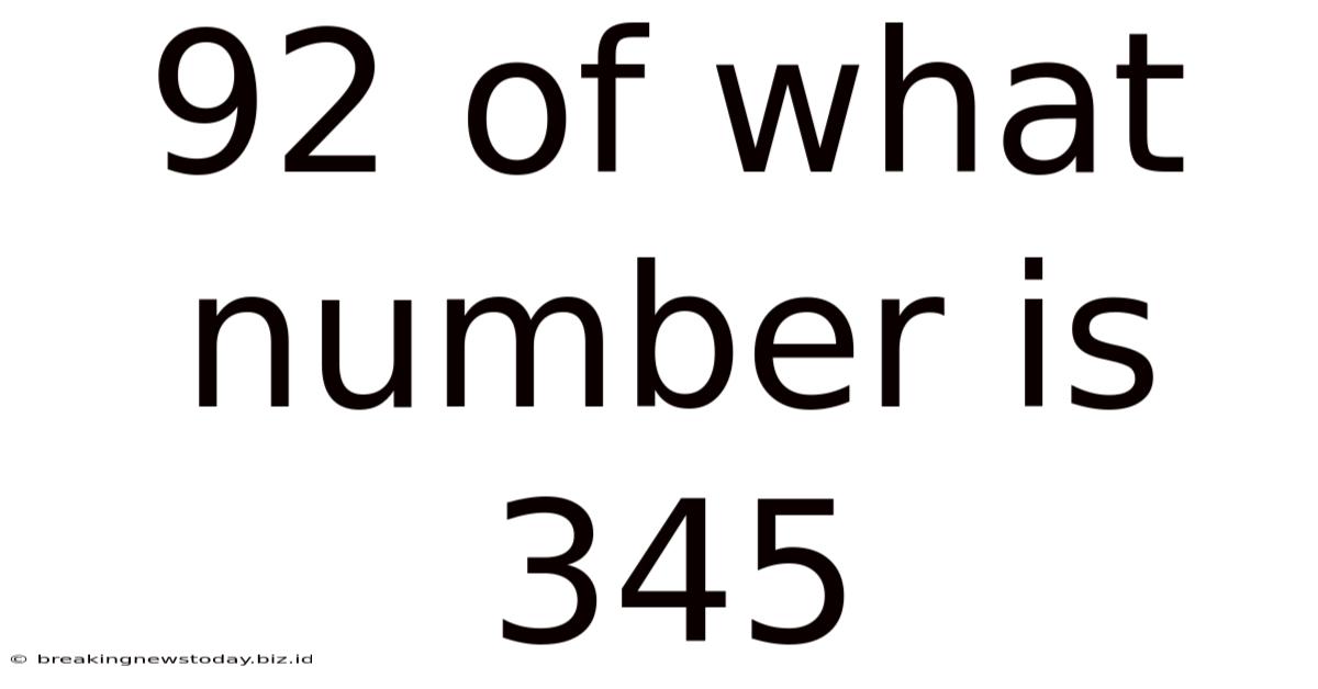 92 Of What Number Is 345