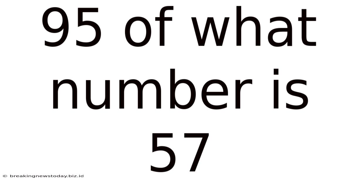 95 Of What Number Is 57