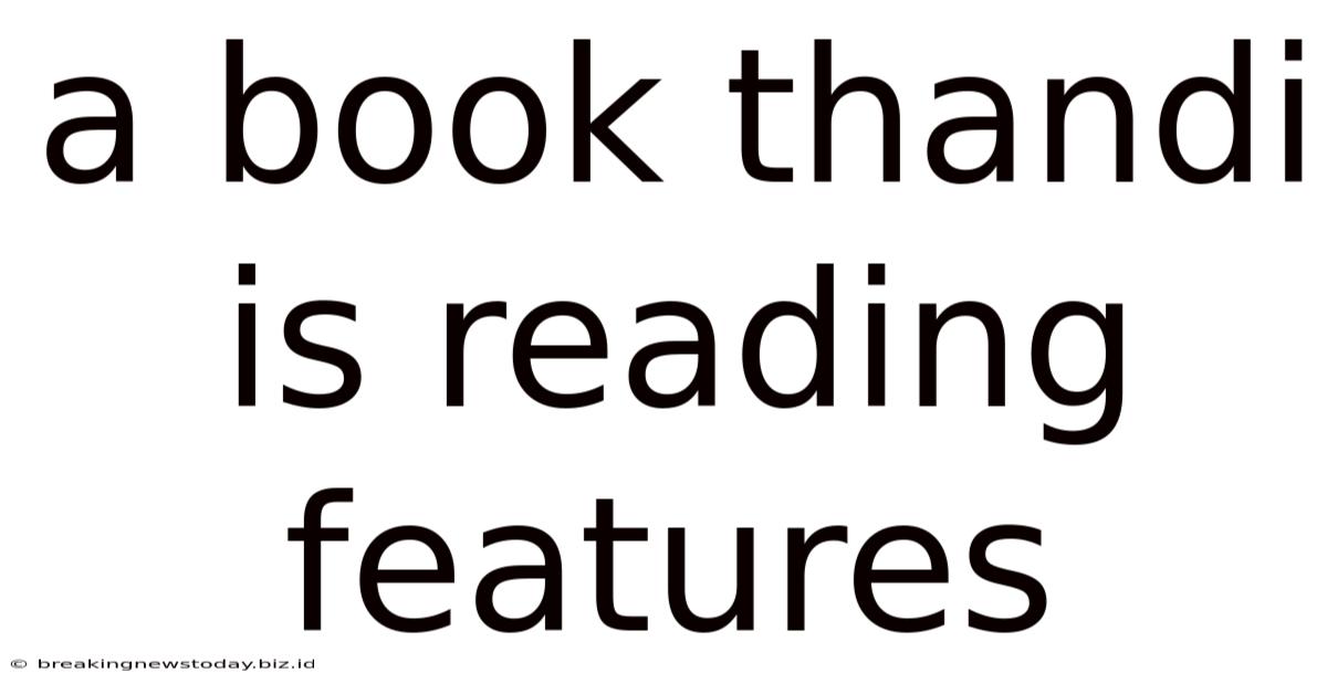 A Book Thandi Is Reading Features