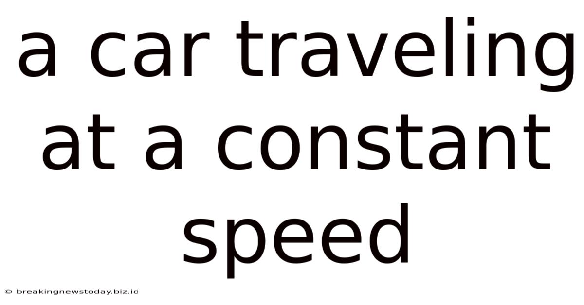 A Car Traveling At A Constant Speed