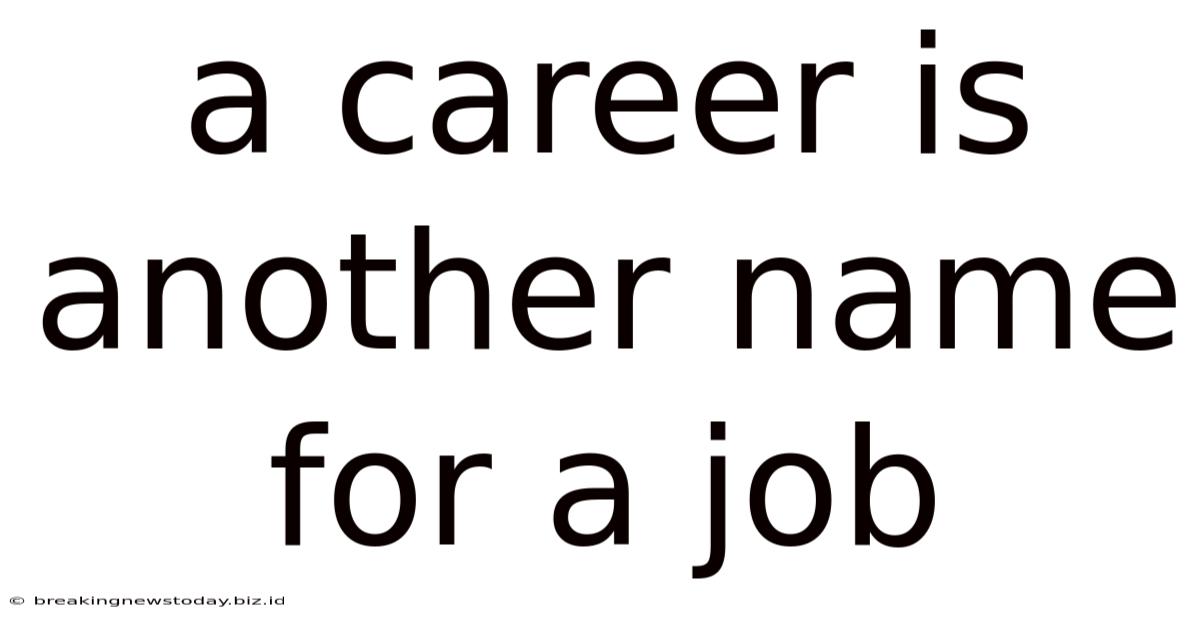 A Career Is Another Name For A Job