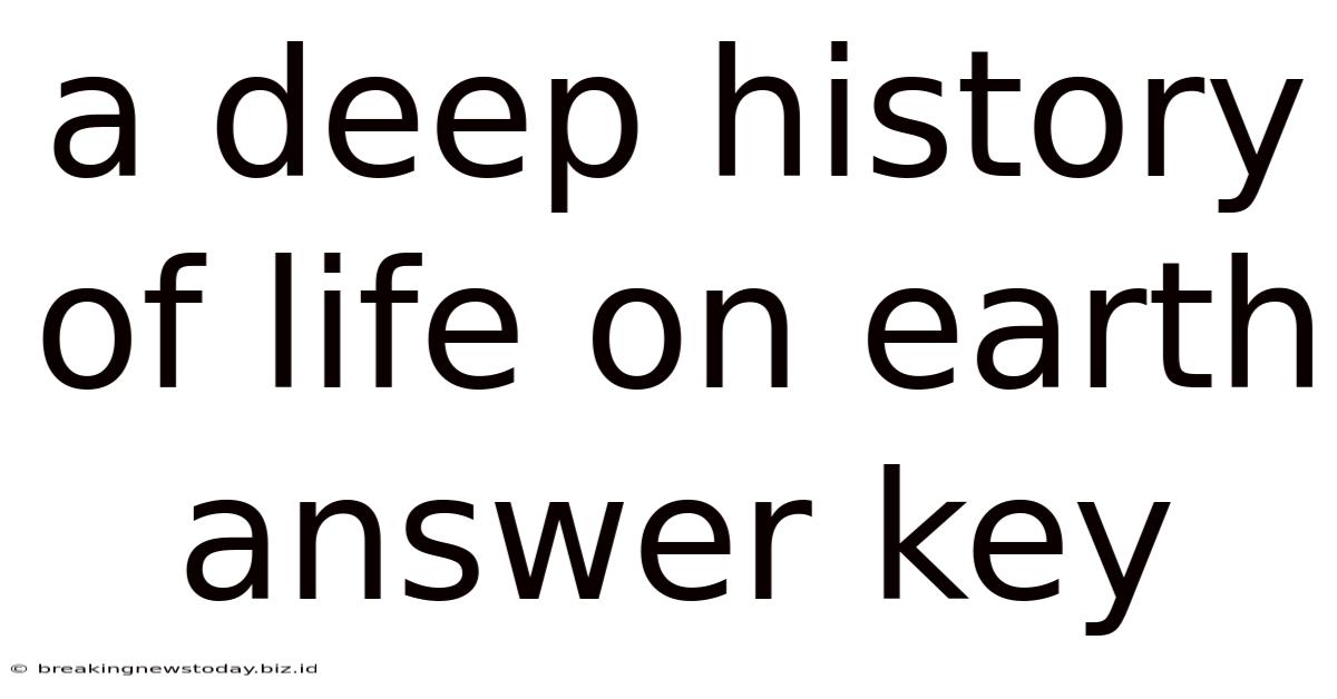 A Deep History Of Life On Earth Answer Key