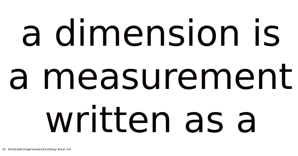 A Dimension Is A Measurement Written As A