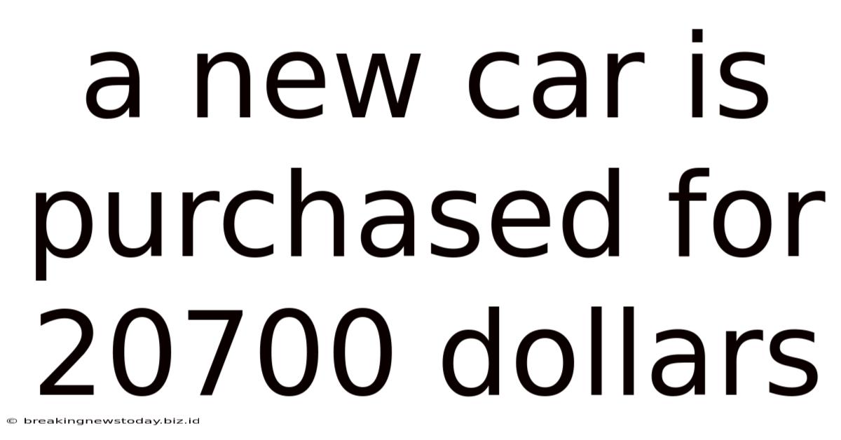 A New Car Is Purchased For 20700 Dollars